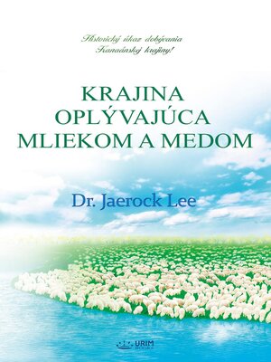 cover image of KRAJINA OPLÝVAJÚCA MLIEKOM a MEDOM